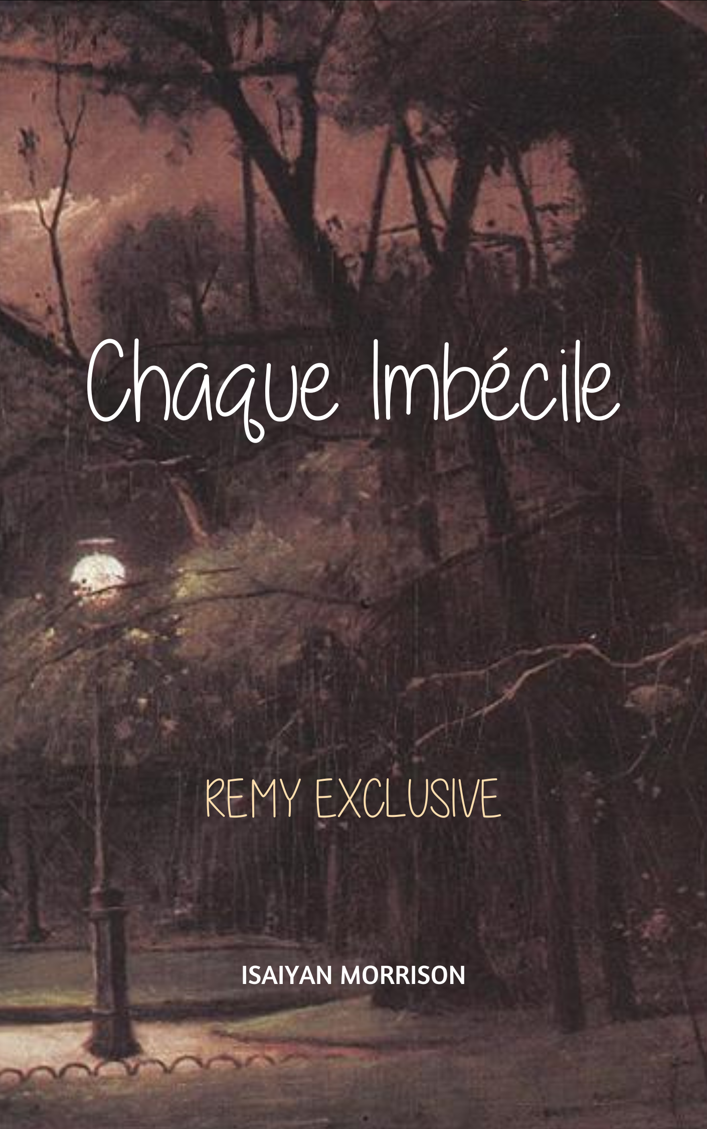 Chaque Ibécile – Remy Exclusive